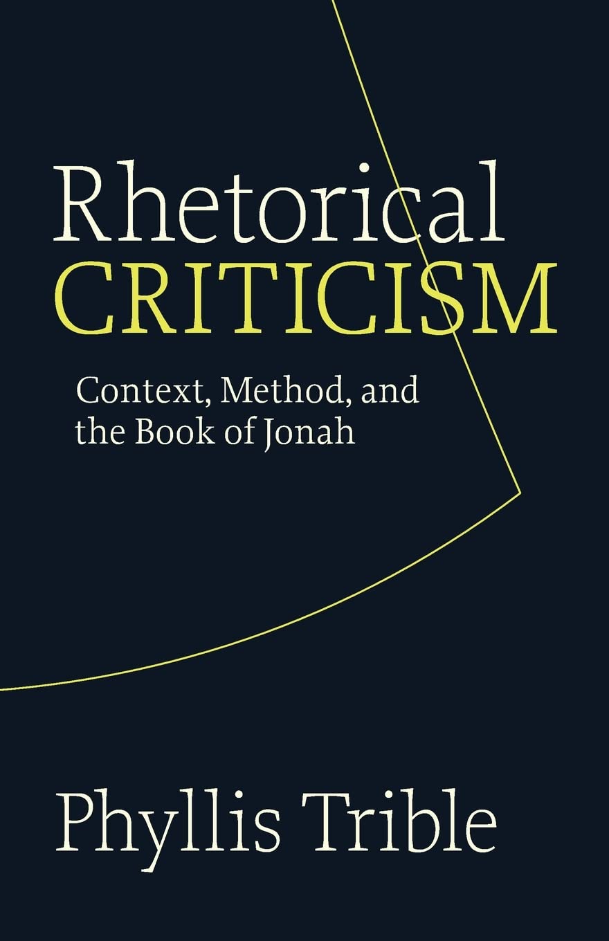 Rhetorical Criticism: Context, Method and the Book of Jonah (GUIDES TO BIBLICAL SCHOLARSHIP OLD TESTAMENT SERIES) Social Sciences