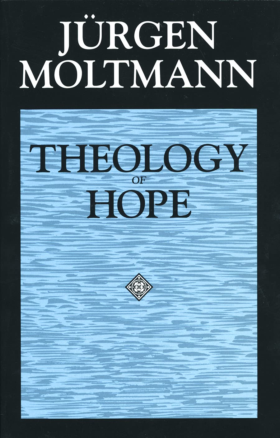 Theology of Hope: On the Ground and the Implications of a Christian Eschatology Religion & Esotericism