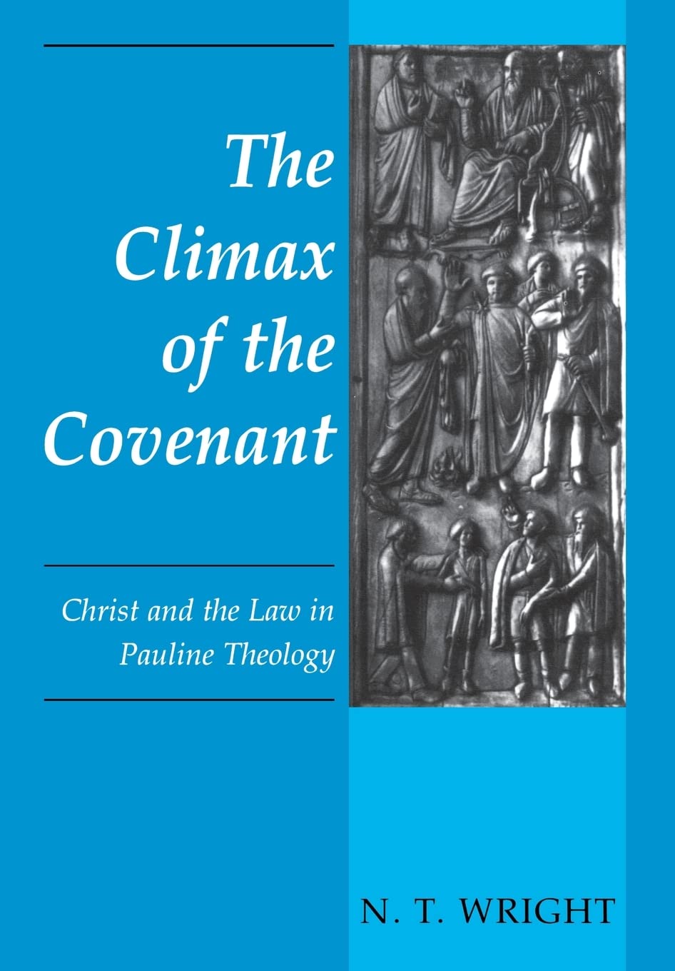 The Climax of the Covenant: Christ and the Law in Pauline Theology Religion & Esotericism