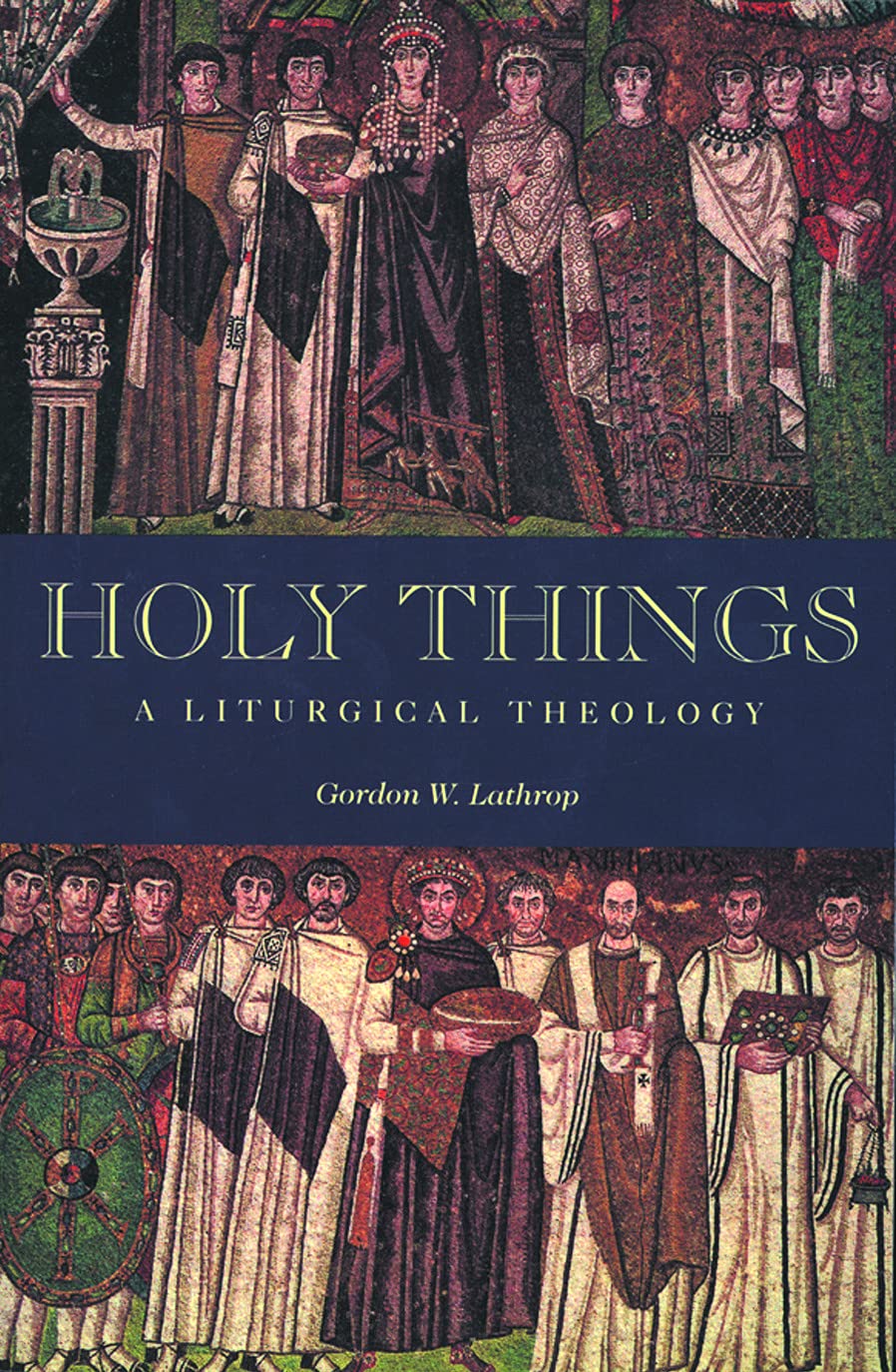 Holy Things: Liturgical Theology: A Liturgical Theology Social Sciences