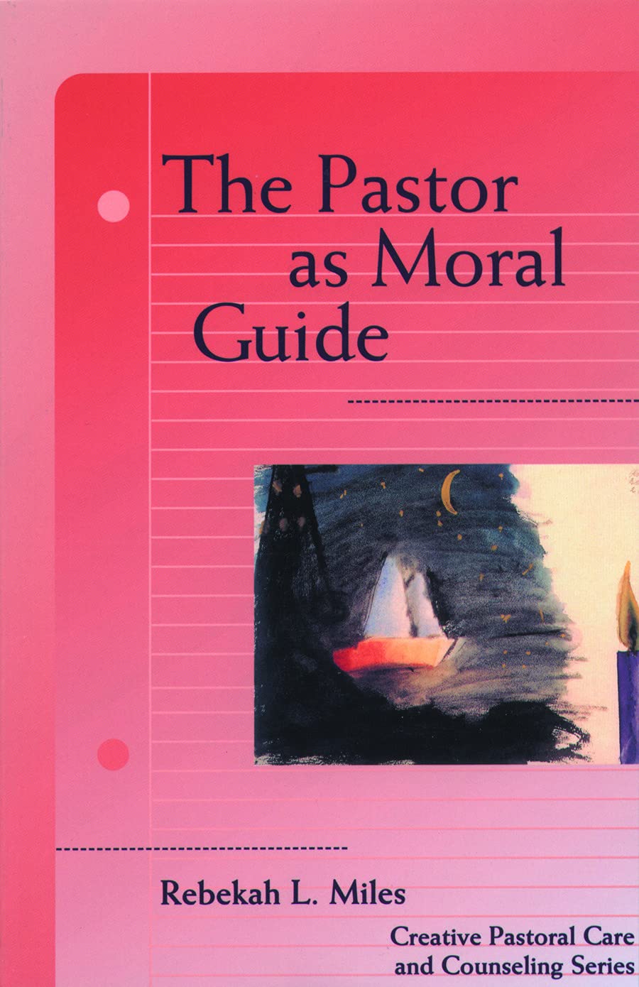 The Pastor as Moral Guide (Creative Pastoral Care & Counseling Series) Social Sciences