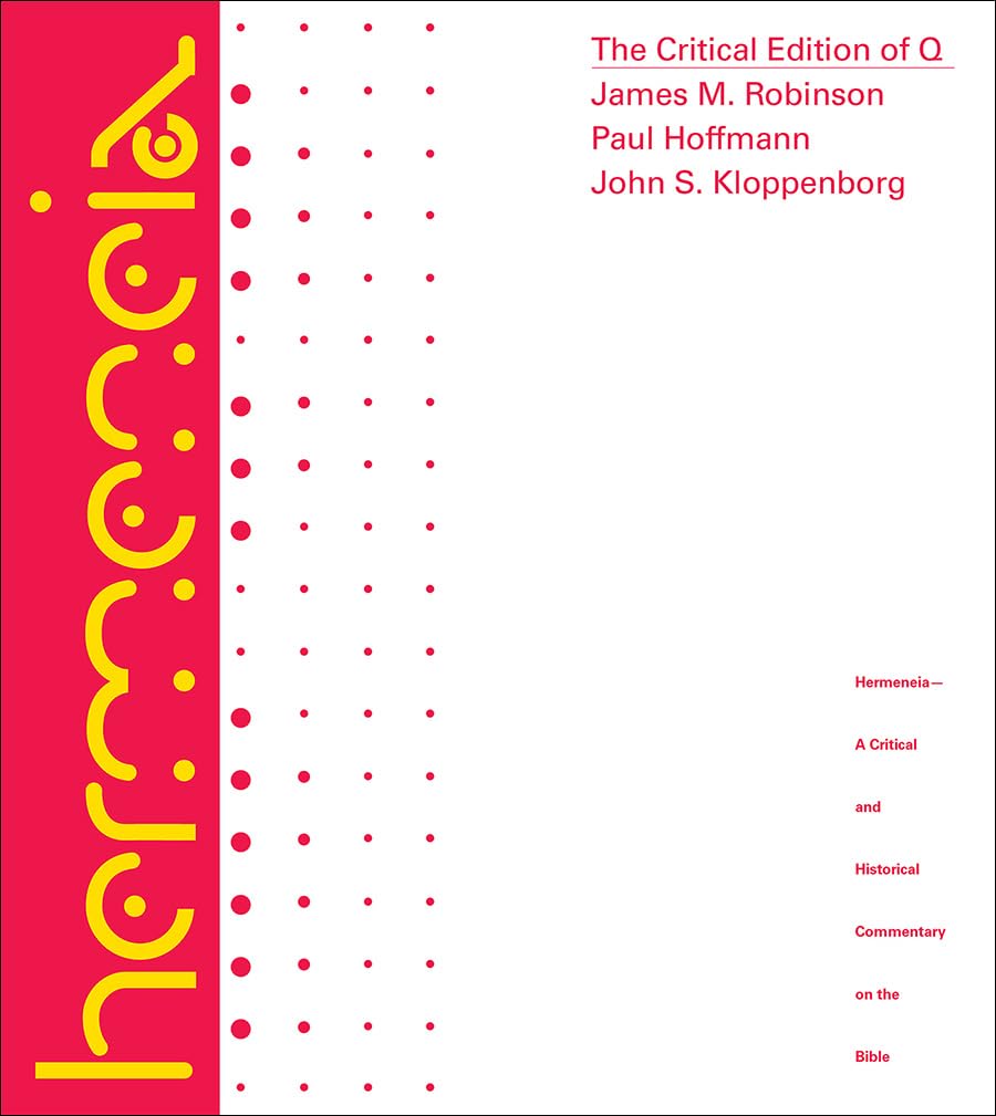 The Critical Edition of Q: A Synopsis Including the Gospels of Matthew and Luke, Mark and Thomas With English, German and French Translations of Q and ... and Historical Commentary on the Bible) Religion & Esotericism