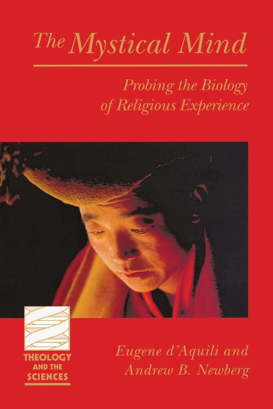 The Mystical Mind: Probing the Biology of Religious Experience (Theology and the Sciences) Philosophy