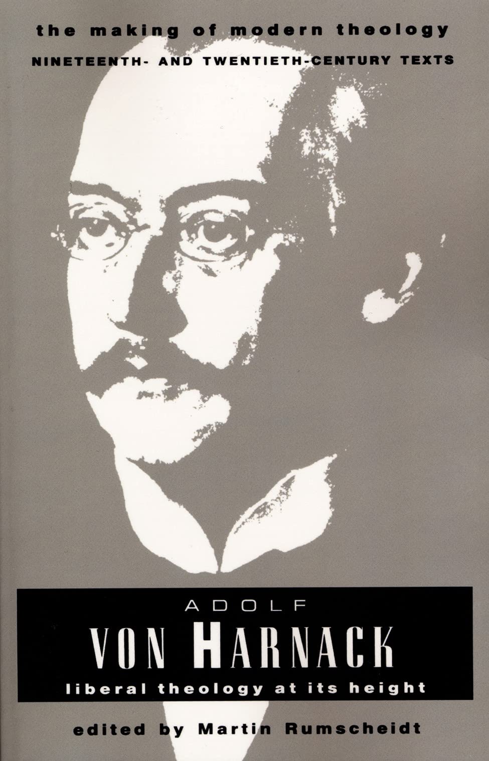 Adolf Von Harnack: Liberal Theology at Its Height (Making of Modern Theology) Social Sciences