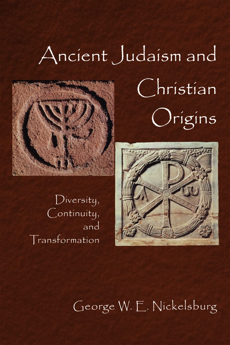 Ancient Judaism and Christian Origins: Diversity, Continuity, and Transformation Philosophy