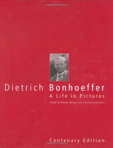 Dietrich Bonhoeffer: A Life in Pictures Politics & Society