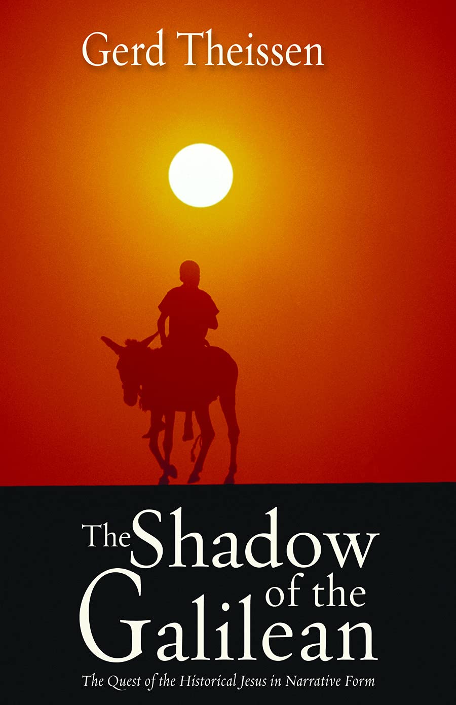 The Shadow of the Galilean: The Quest of the Historical Jesus in Narrative Form Philosophy