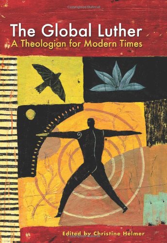 The Global Luther: A Theologian for Modern Times Religion & Esotericism