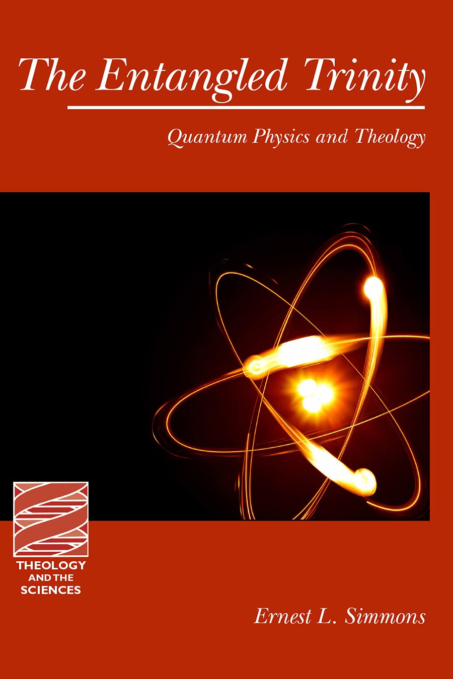 The Entangled Trinity: Quantum Physics and Theology (Theology and the Sciences) Social Sciences
