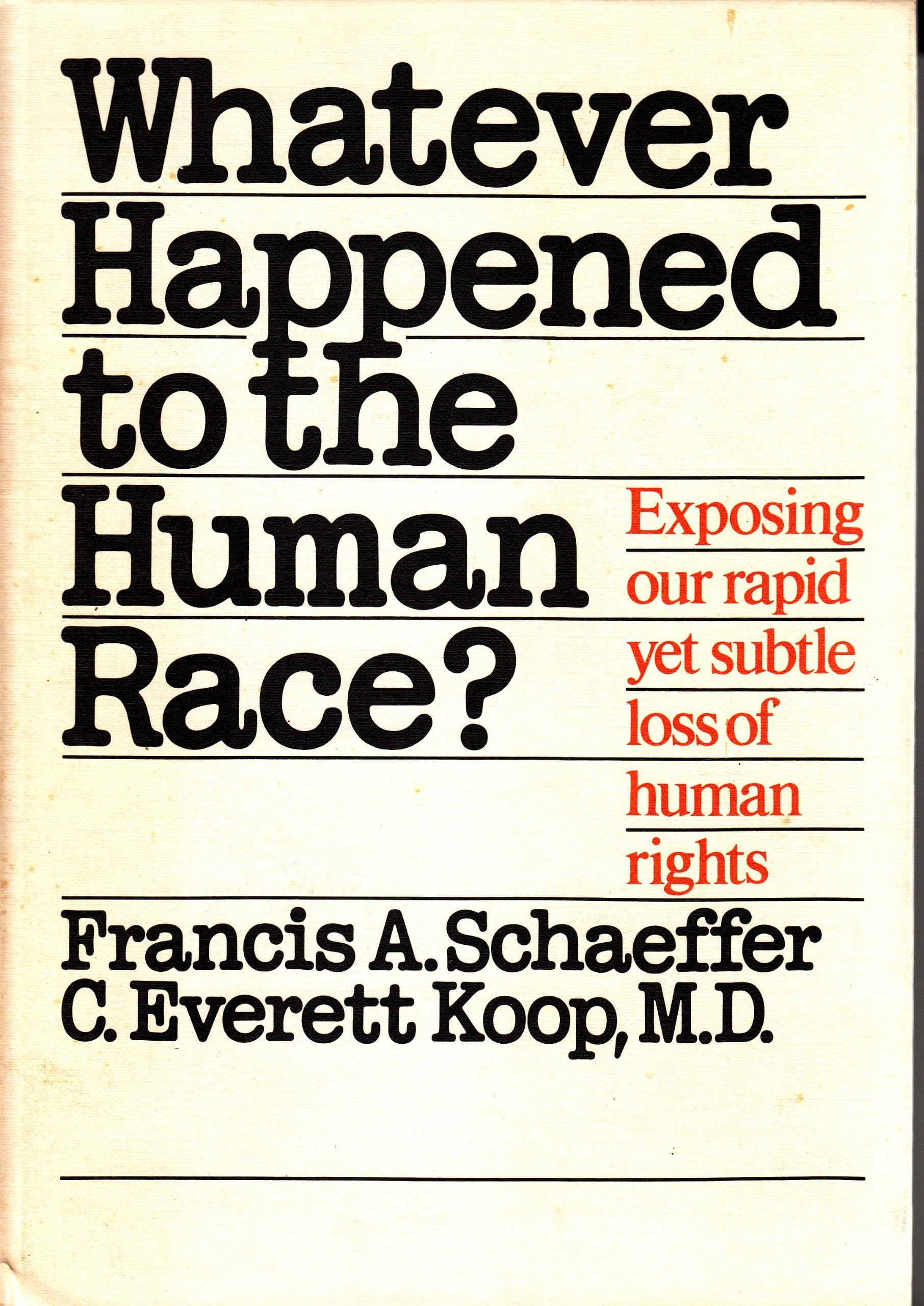 Whatever Happened to the Human Race?: Exposing Our Rapid Yet Subtle Loss of Human Rights Books
