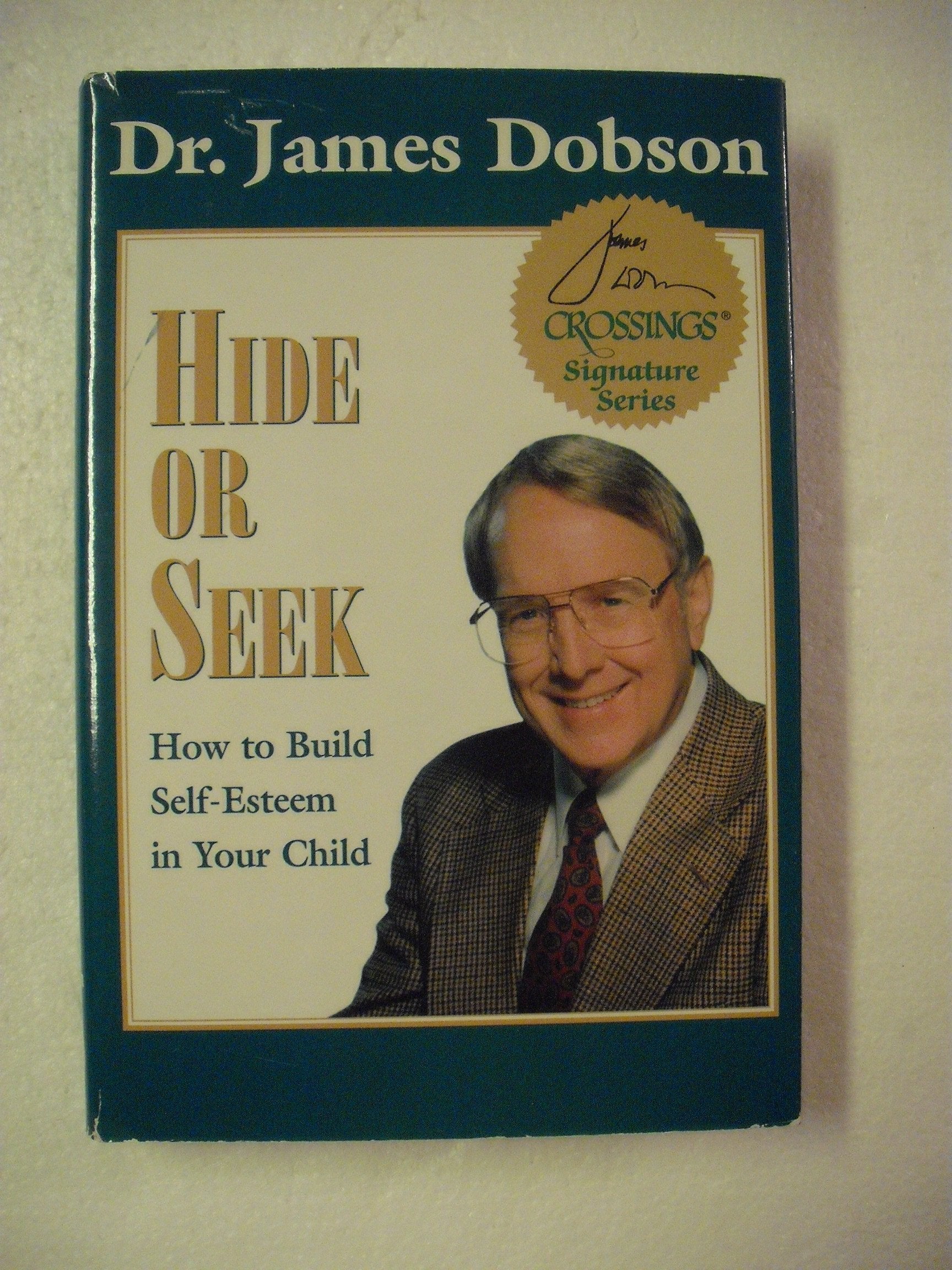 The New Hide or Seek: Building Self-Esteem in Your Child Parents & Children