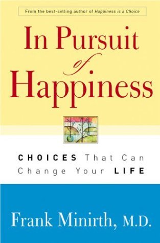 In Pursuit of Happiness: Choices That Can Change Your Life Lifestyle