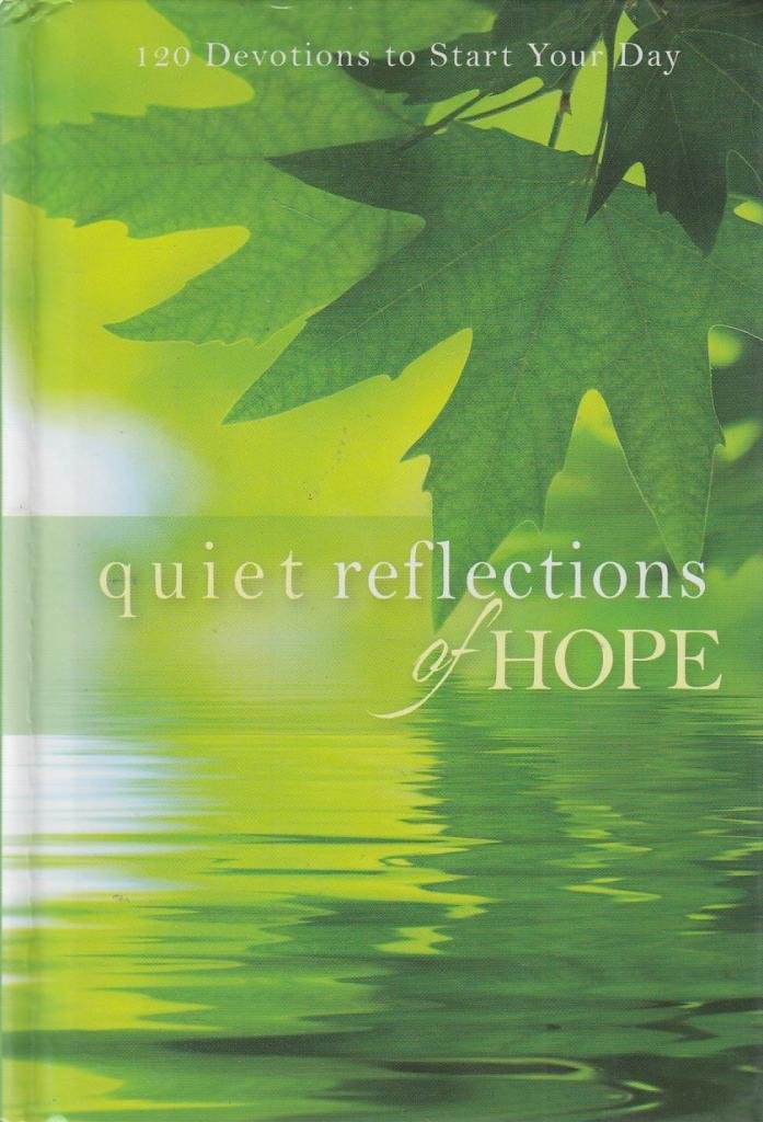 Quiet Reflections of Hope: 120 Devotions to Start Your Day book