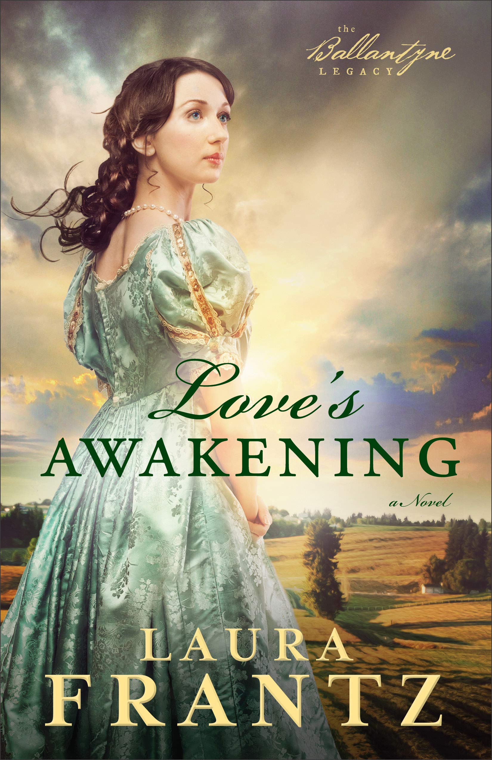 Love's Awakening: A Novel (The Ballantyne Legacy, Band 2) Historical Romance
