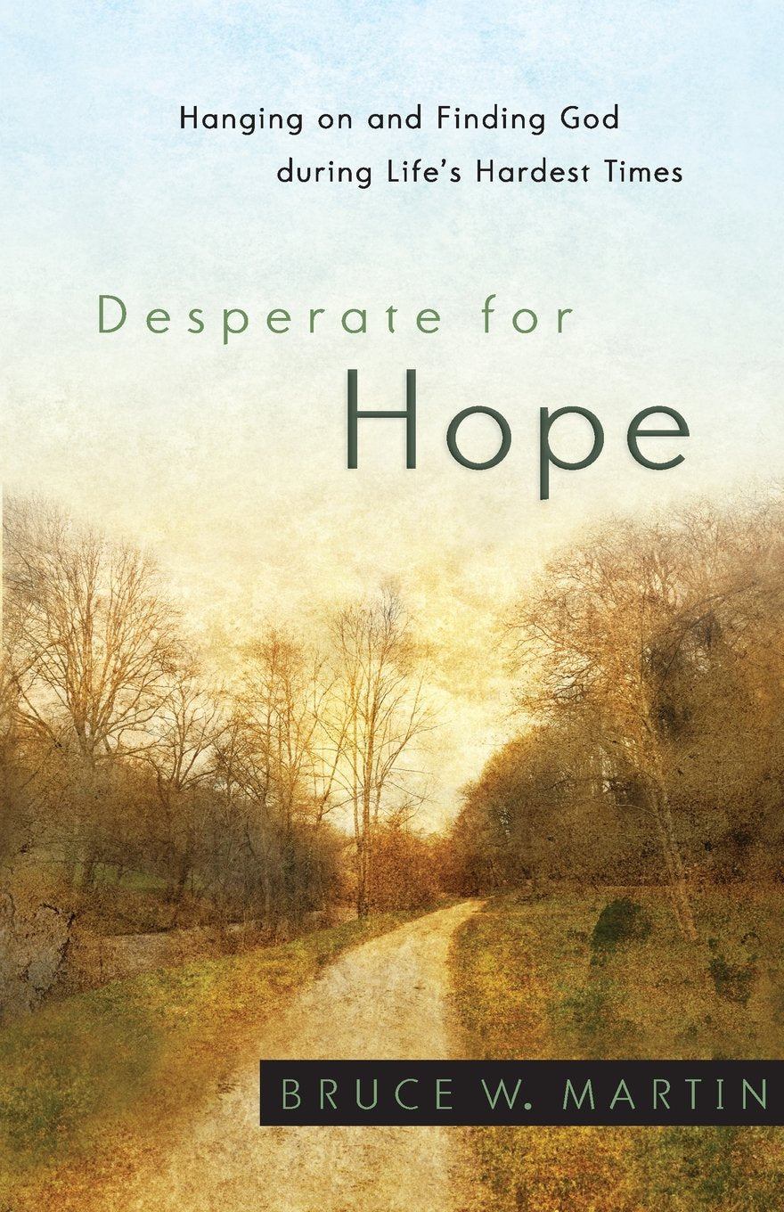 Desperate for Hope: Hanging On And Finding God During Life's Hardest Times Social Sciences