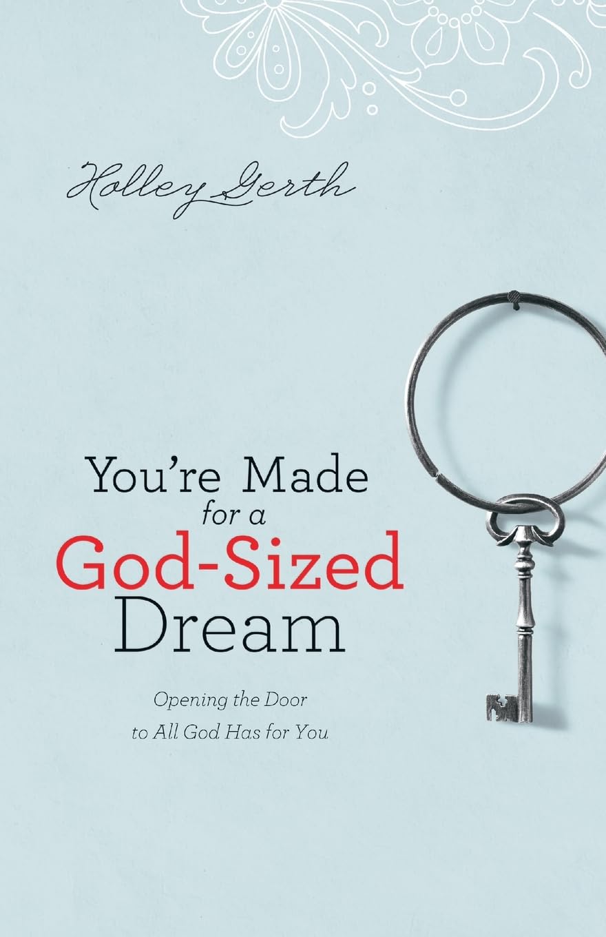 You're Made for a God-Sized Dream: Opening the Door to All God Has for You Social Sciences