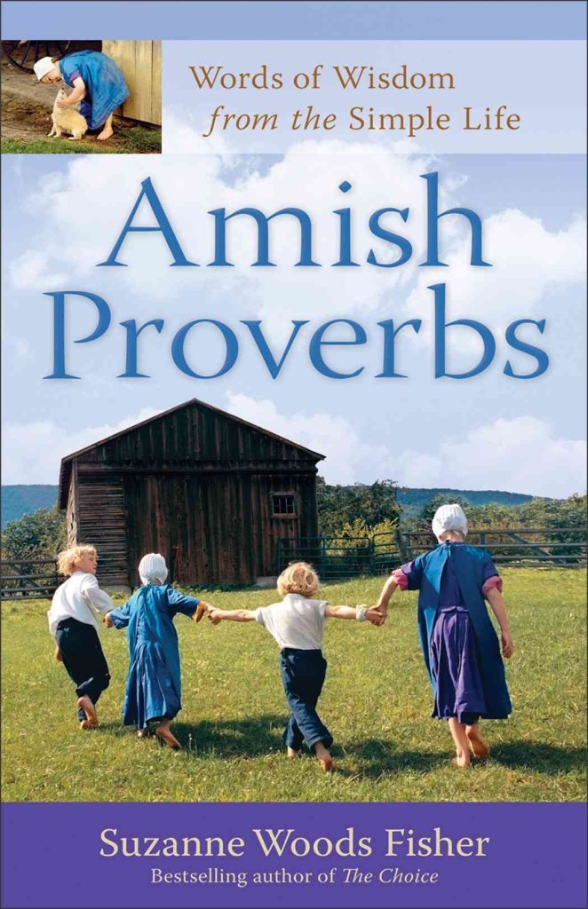 Amish Proverbs, exp. ed.: Words Of Wisdom From The Simple Life Religion & Esotericism