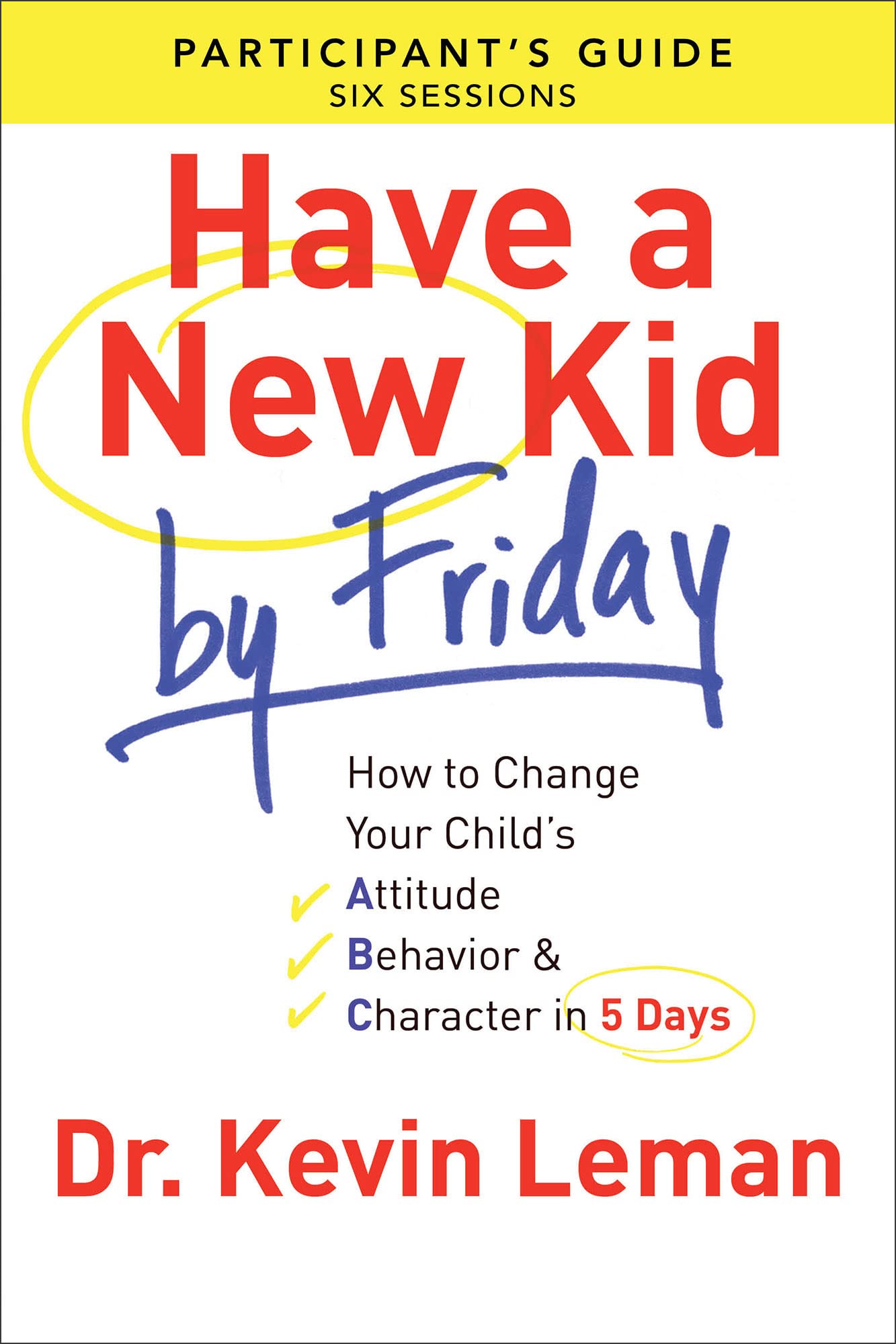 Have a New Kid by Friday Participant's Guide Leisure, Home & Garden