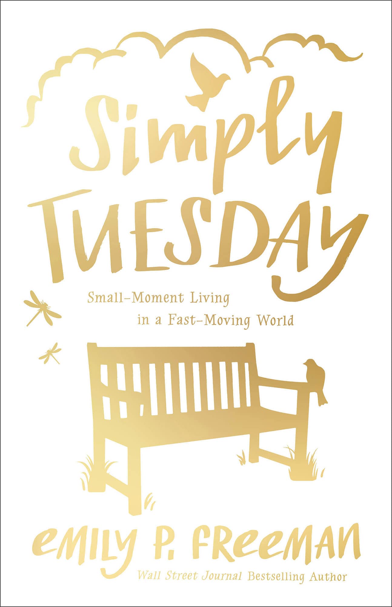Simply Tuesday: Small-Moment Living in a Fast-Moving World Social Sciences