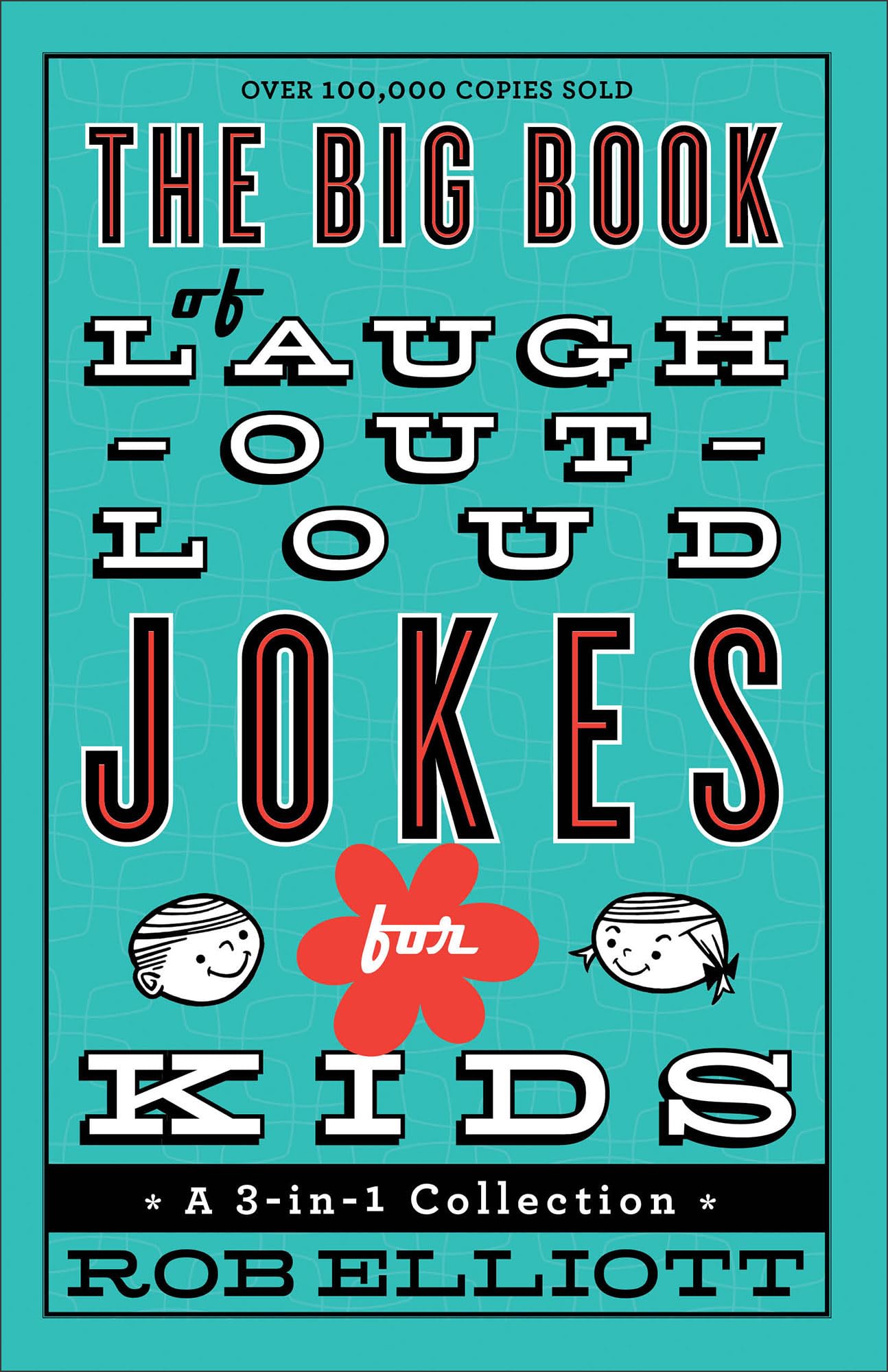 The Big Book of Laugh-Out-Loud Jokes for Kids: A 3-in-1 Collection Leisure, Home & Garden