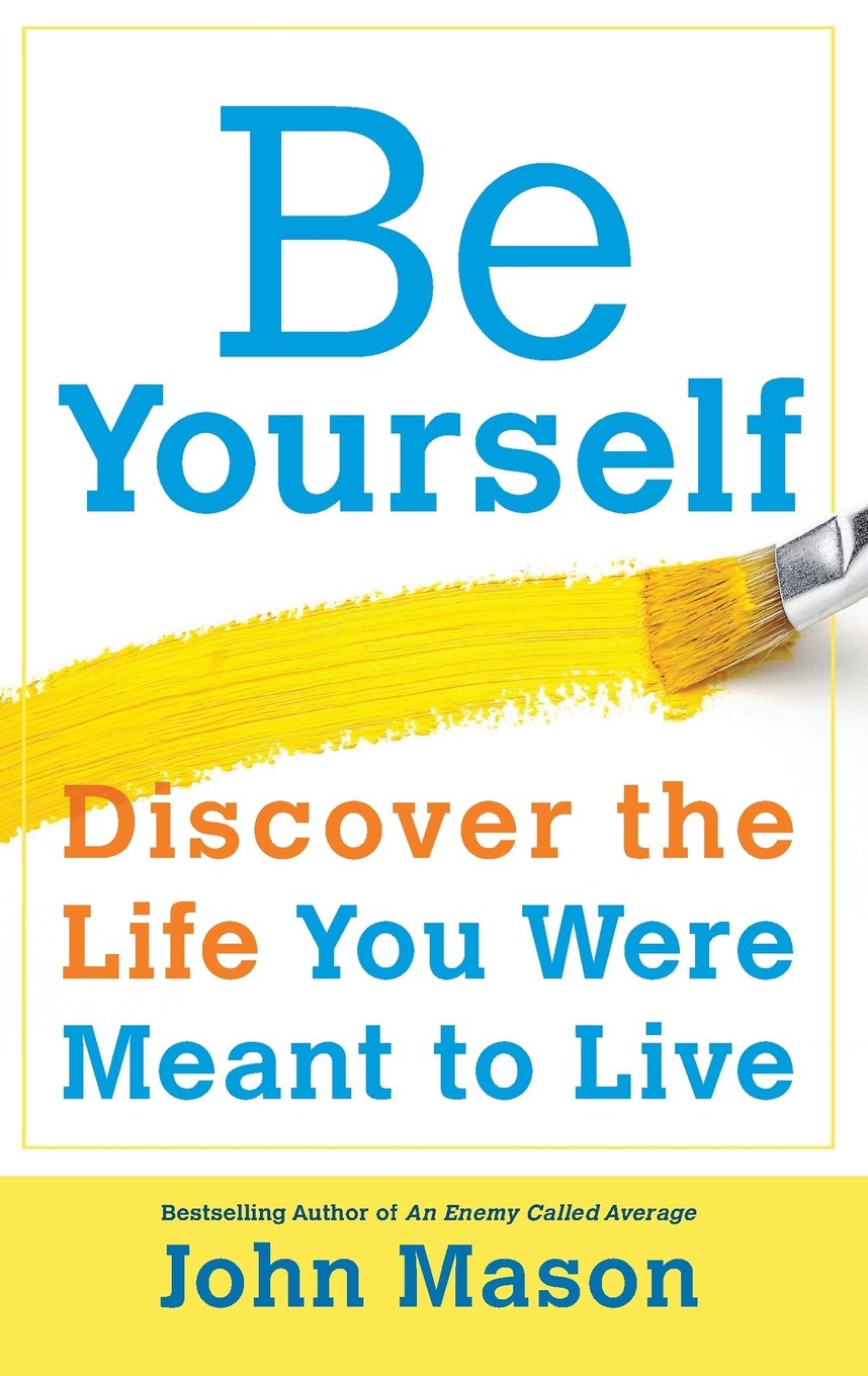 Be Yourself-Discover the Life You Were Meant to Live Religion & Esotericism