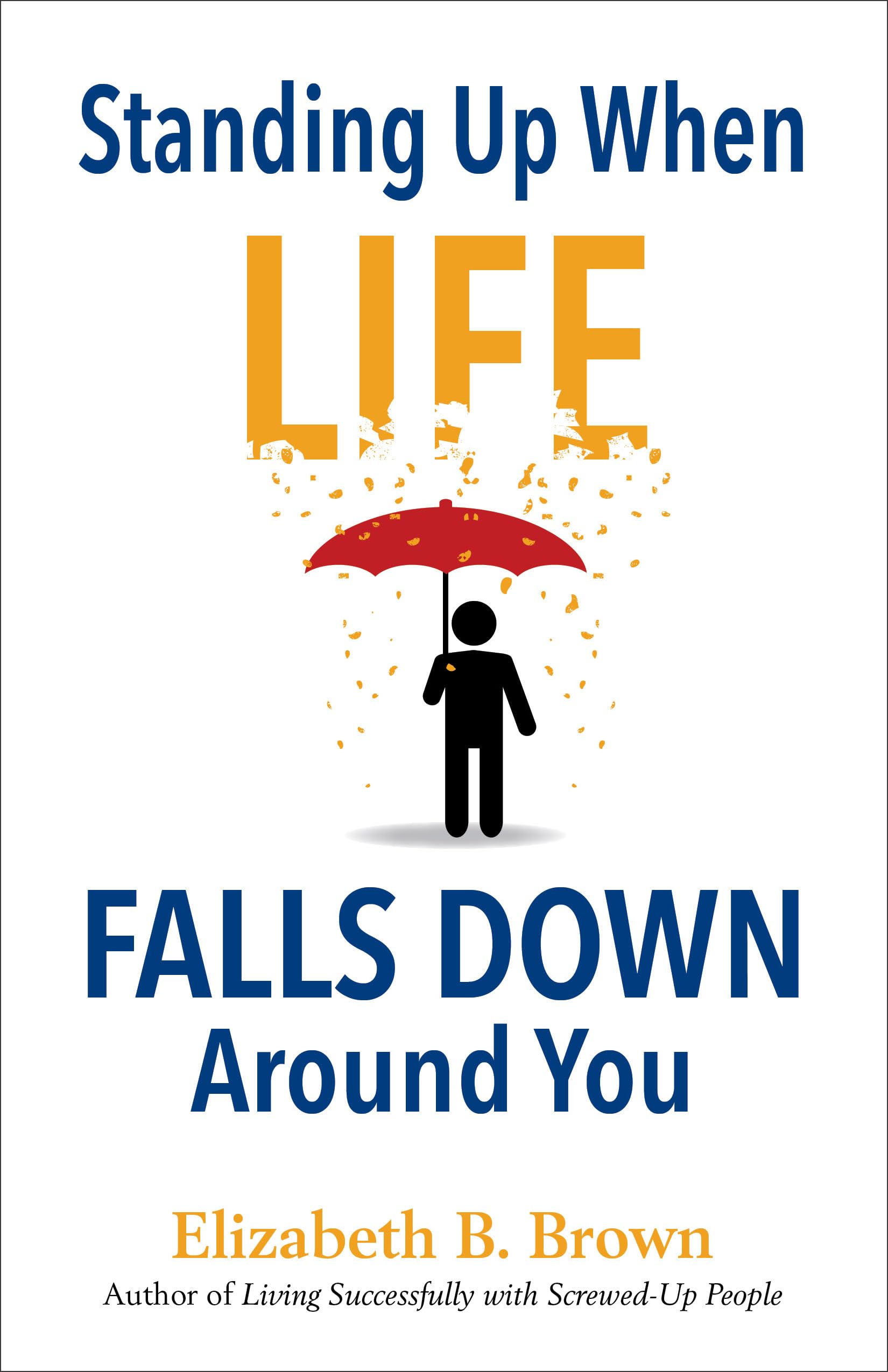 Product Image: Standing Up When Life Falls Down Around You