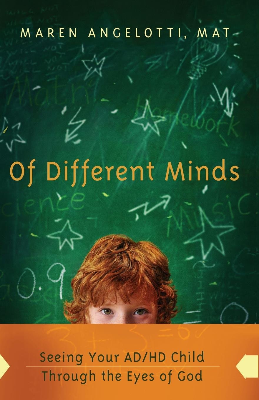 Of Different Minds: Seeing Your AD/HD Child Through the Eyes of God Medicine