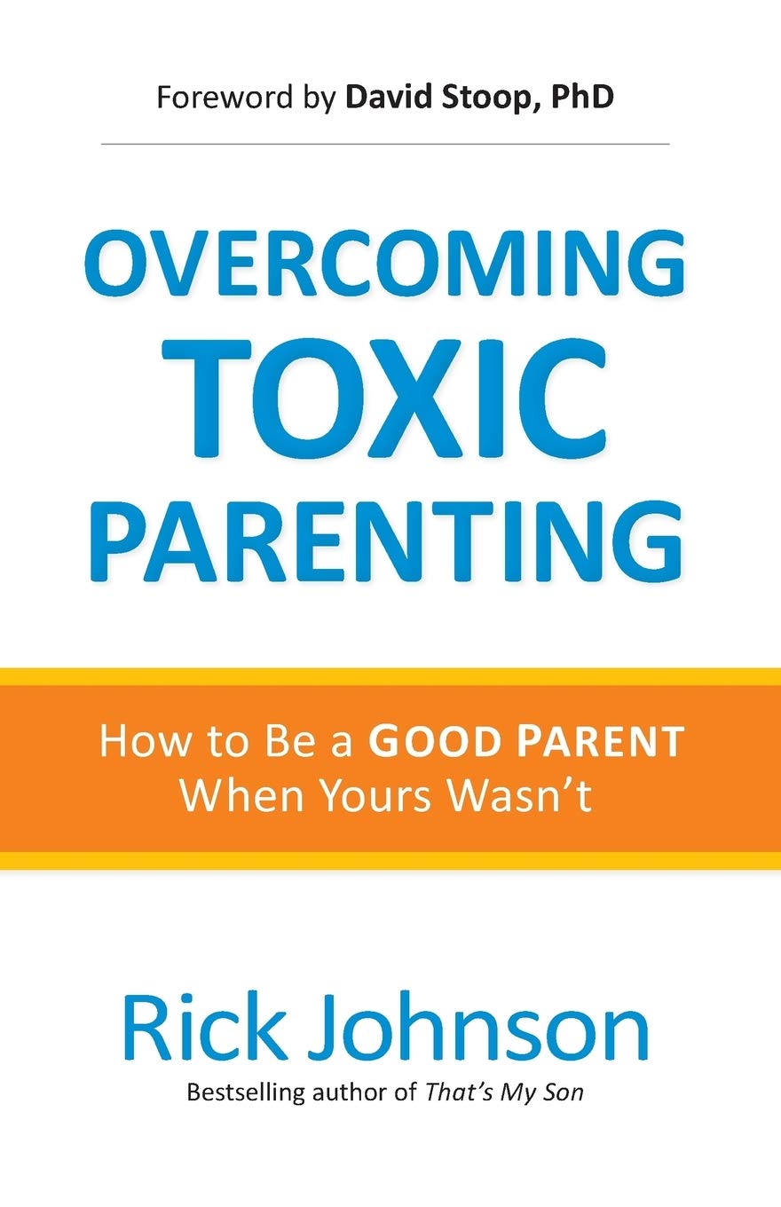 Overcoming Toxic Parenting: How to Be a Good Parent When Yours Wasn't Social Sciences