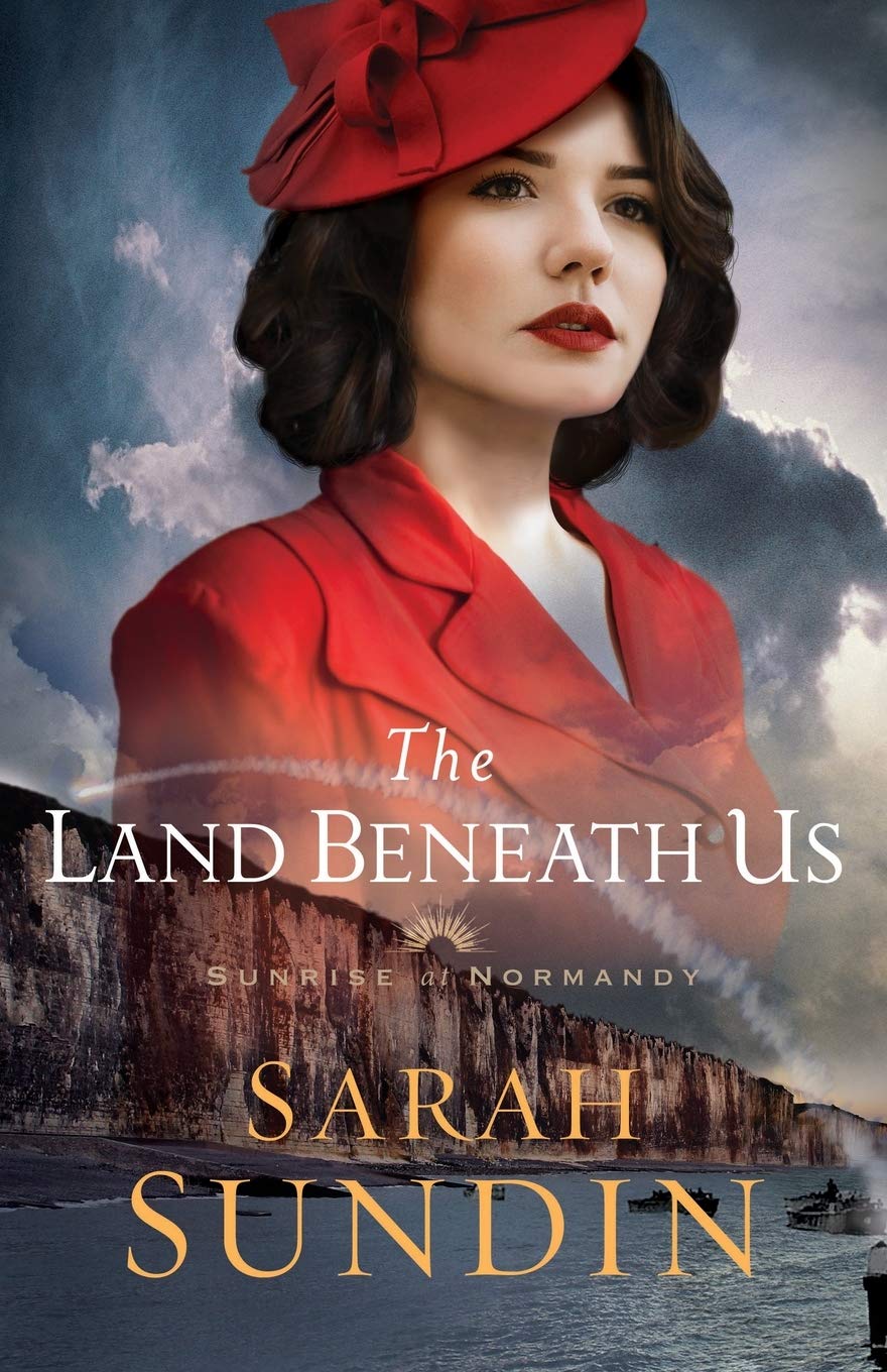 Land Beneath Us (Sunrise at Normandy, 3, Band 3) Historical Romance