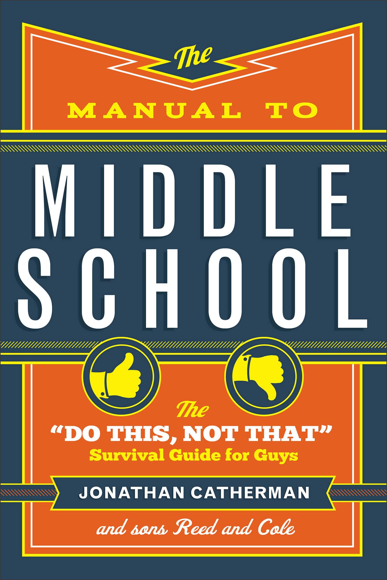 Manual to Middle School: The Do This, Not That Survival Guide for Guys Non-fiction