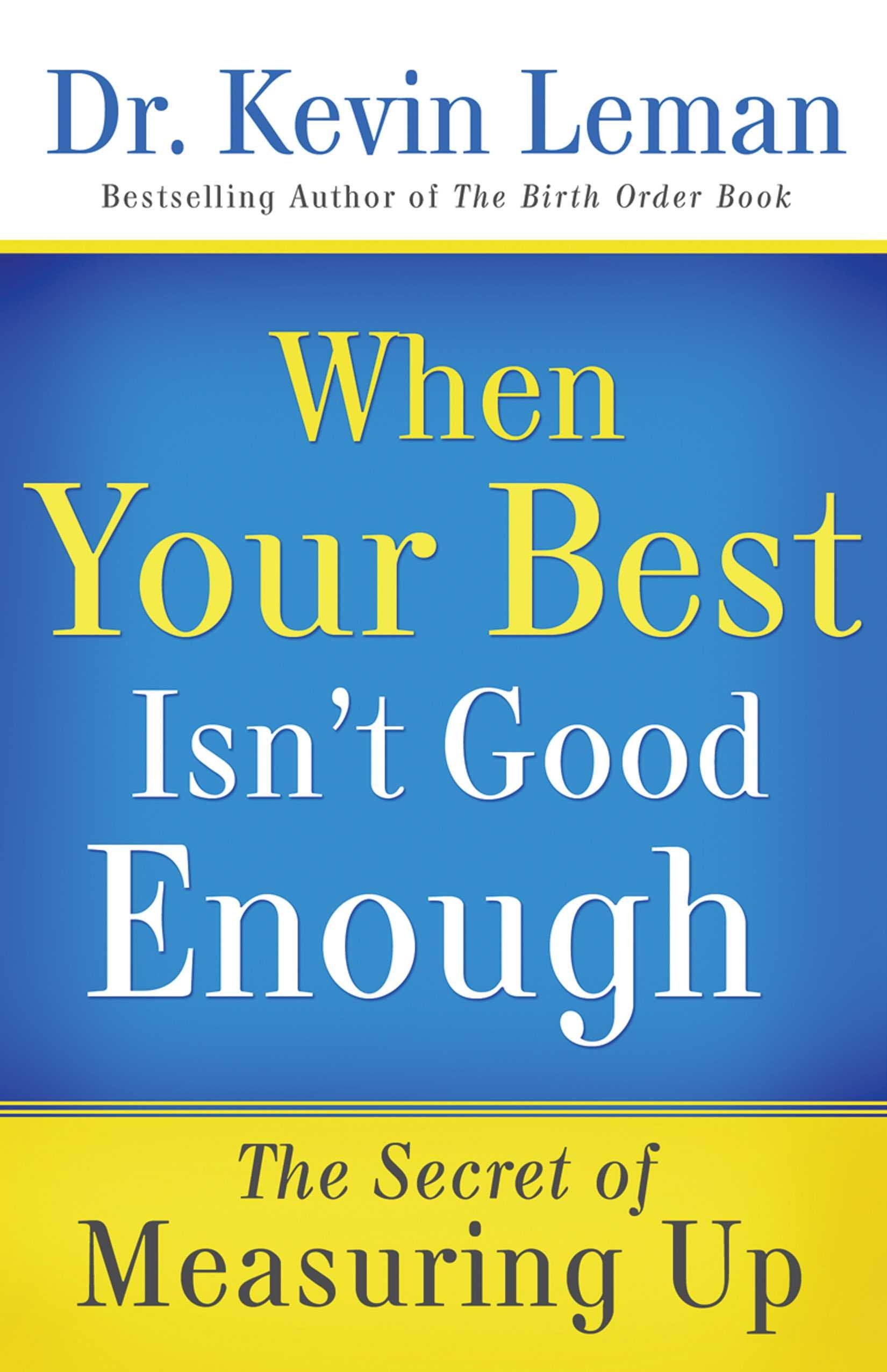 When Your Best Isn't Good Enough: The Secret of Measuring Up book