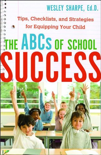 The ABCs of School Success: Tips, Checklists, and Strategies for Equipping Your Child Education & Training