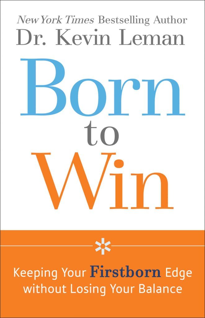 Born to Win: Keeping Your Firstborn Edge without Losing Your Balance Business, Finance & Career