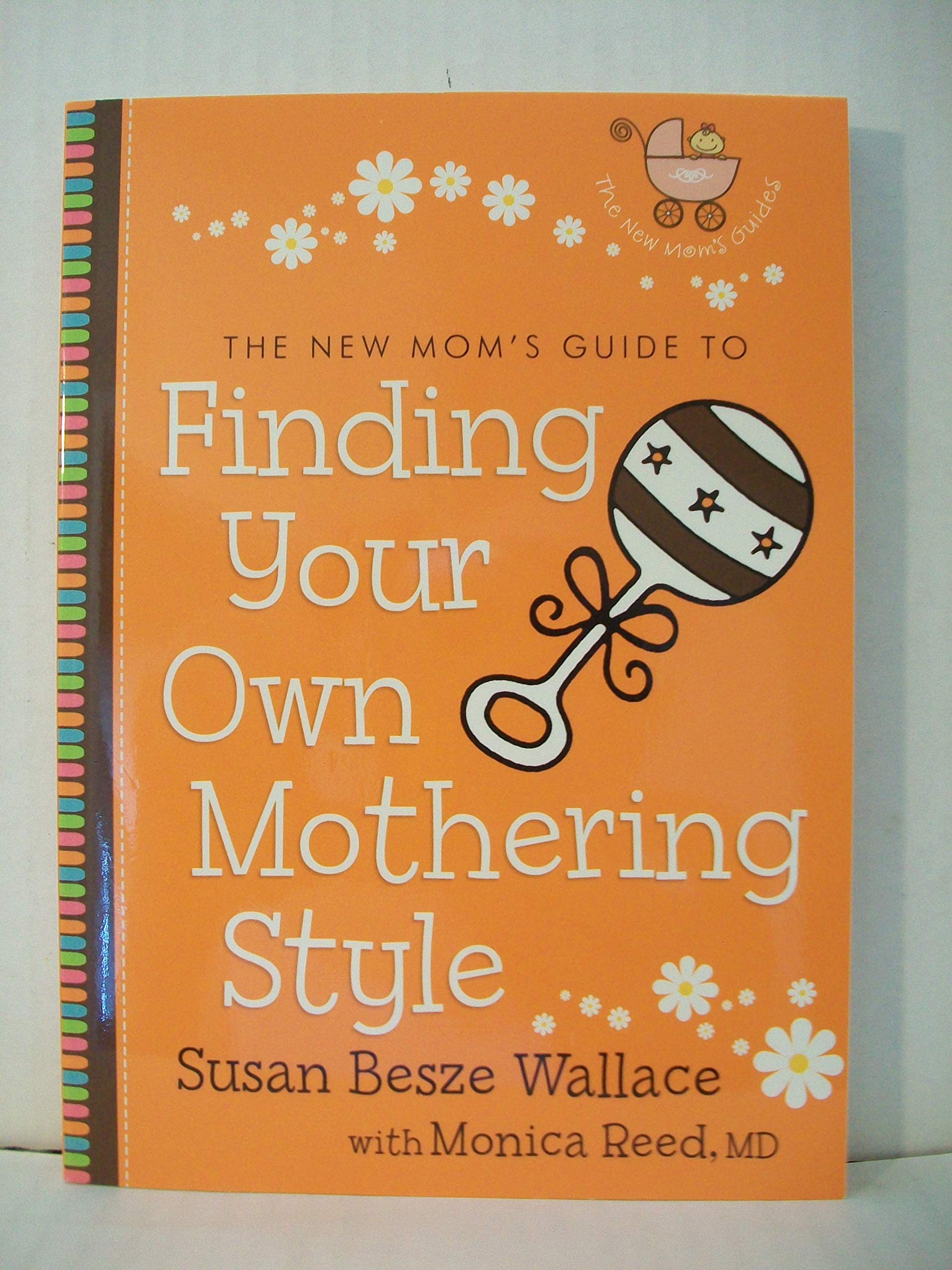 The New Mom's Guide to Finding Your Own Mothering Style (The New Mom's Guides, Band 4) Parents & Children