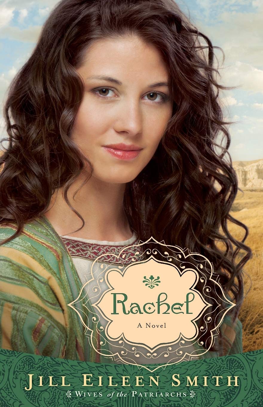 Rachel: A Novel (Wives of the Patriarchs) (Volume 3) (Wives of the Patriarchs, 3, Band 3) Historical Romance