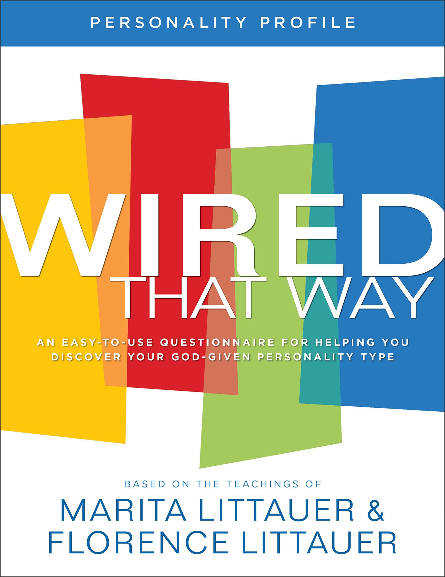 Wired That Way Personality Profile: An Easy-To-Use Questionnaire for Helping You Discover Your God-Given Personality Type Social Sciences