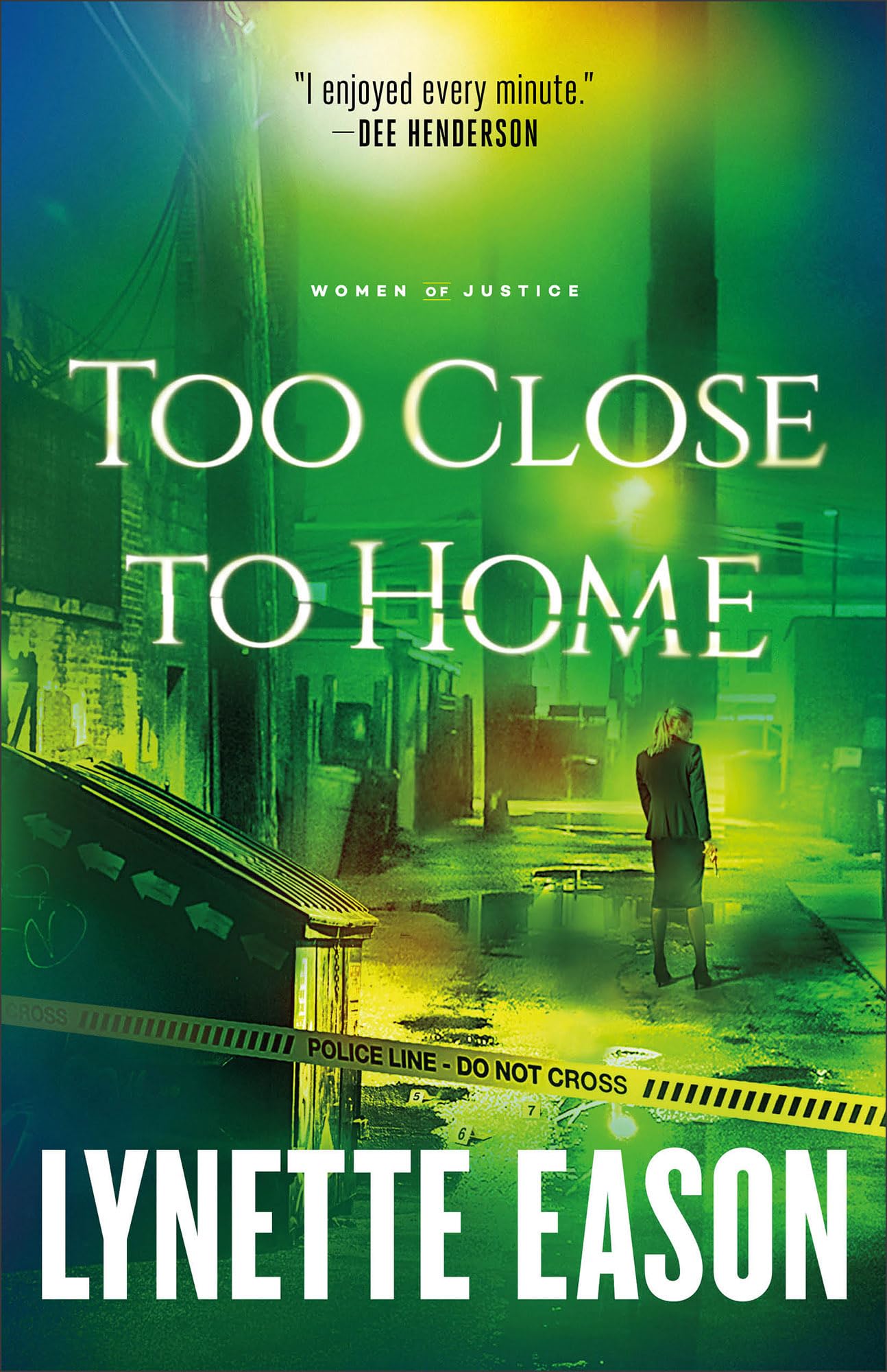Too Close to Home (Women of Justice, Band 1) Action & Adventure