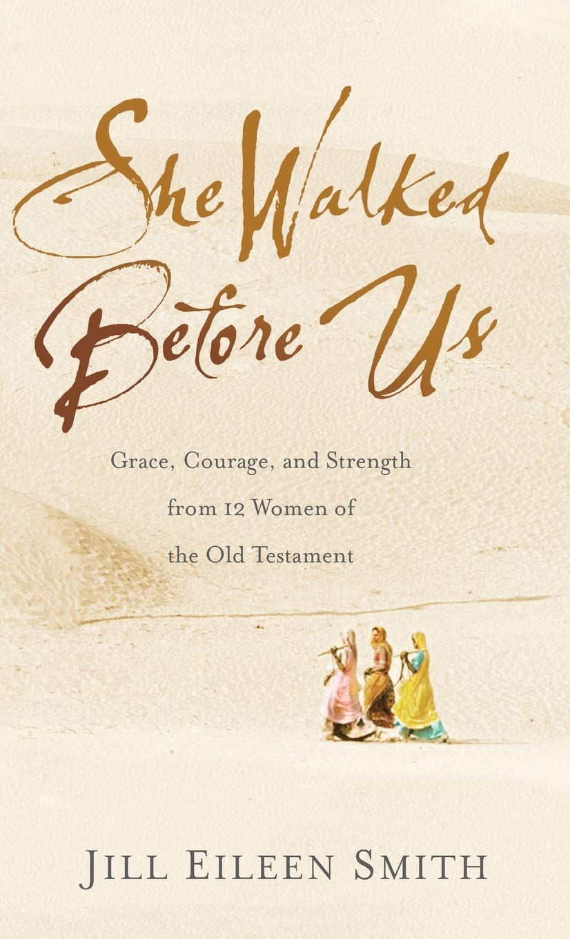 She Walked Before Us: Grace, Courage, and Strength from 12 Women of the Old Testament Religion & Esotericism