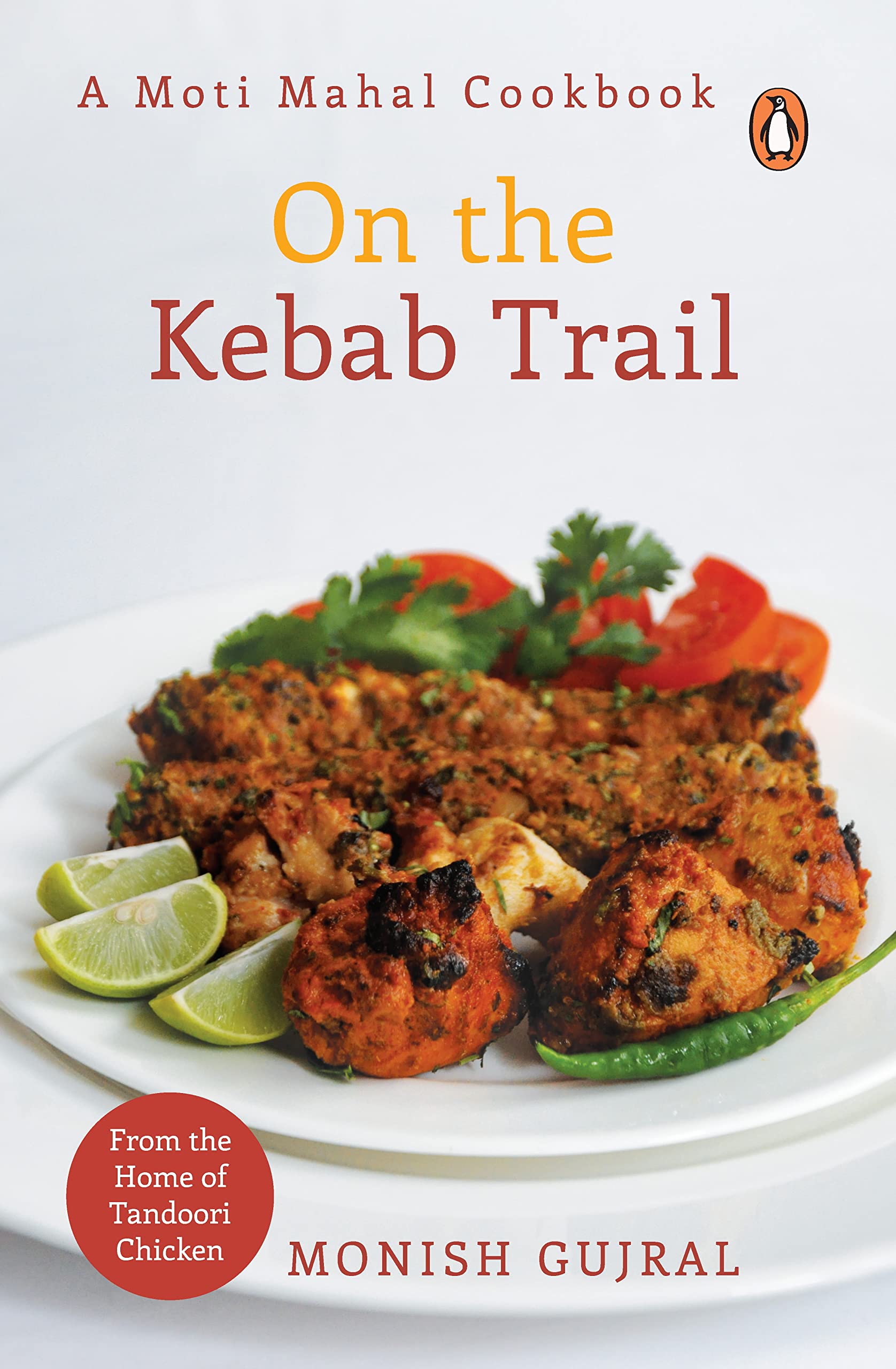 On The Kebab Trail: A Moti Mahal Cookbook Leisure, Home & Garden