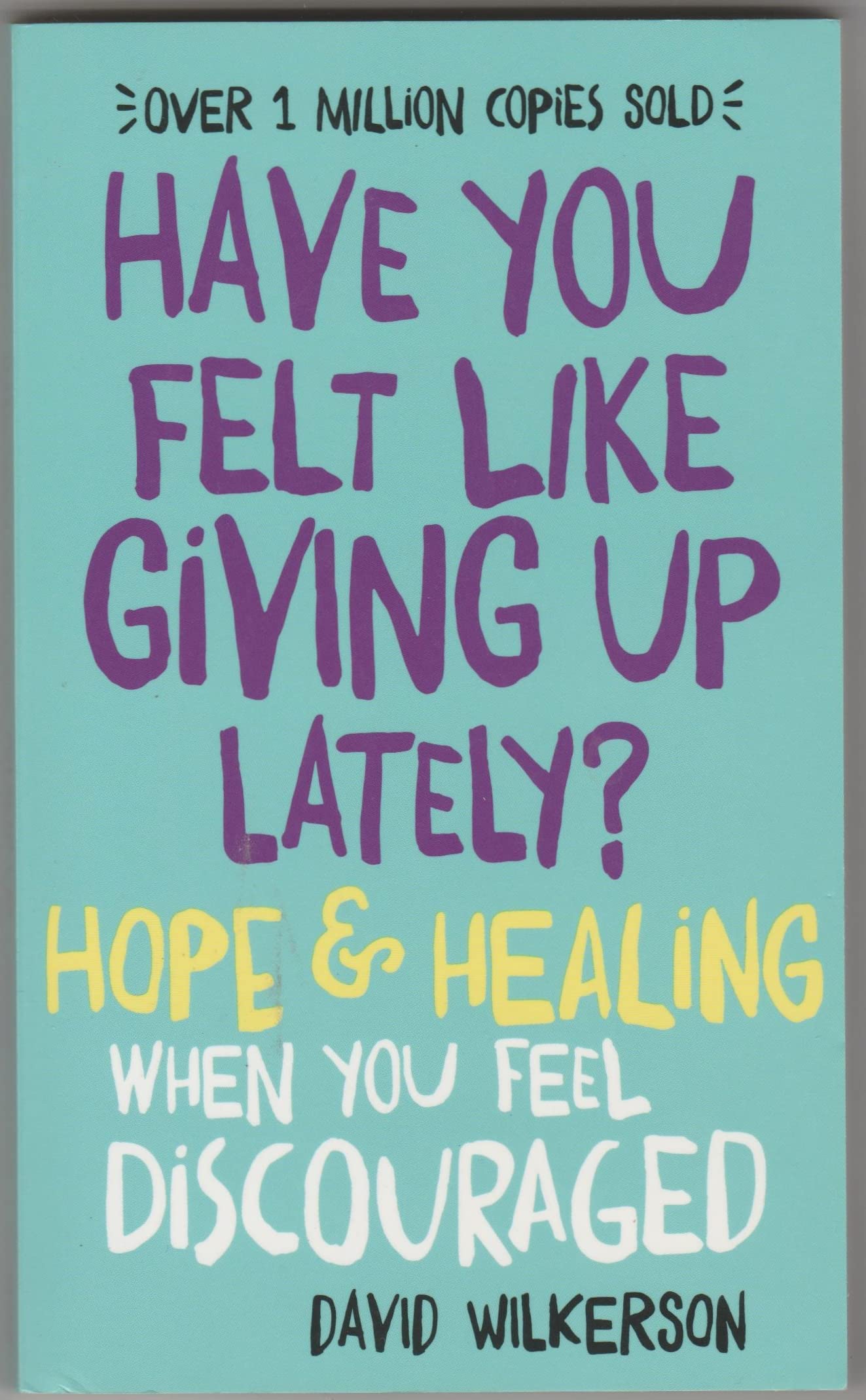 Have You Felt Like Giving Up Lately?: Finding Hope and Healing When You Feel Discouraged Health, Nutrition & Fitness