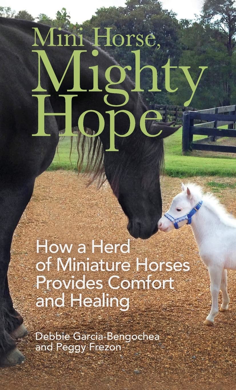 Mini Horse, Mighty Hope: How a Herd of Miniature Horses Provides Comfort and Healing Mathematics