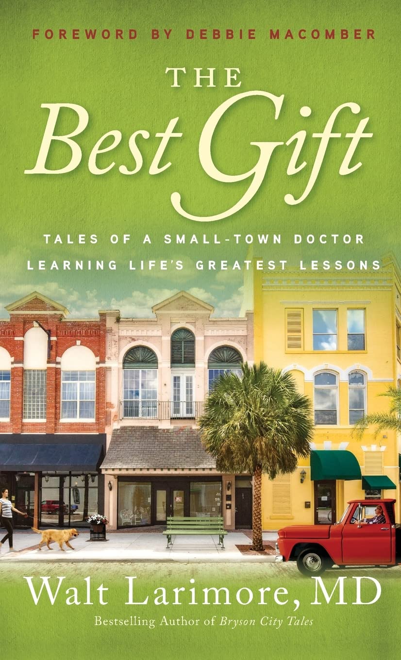 The Best Gift: Tales of a Small-Town Doctor Learning Life’s Greatest Lessons Religion & Esotericism