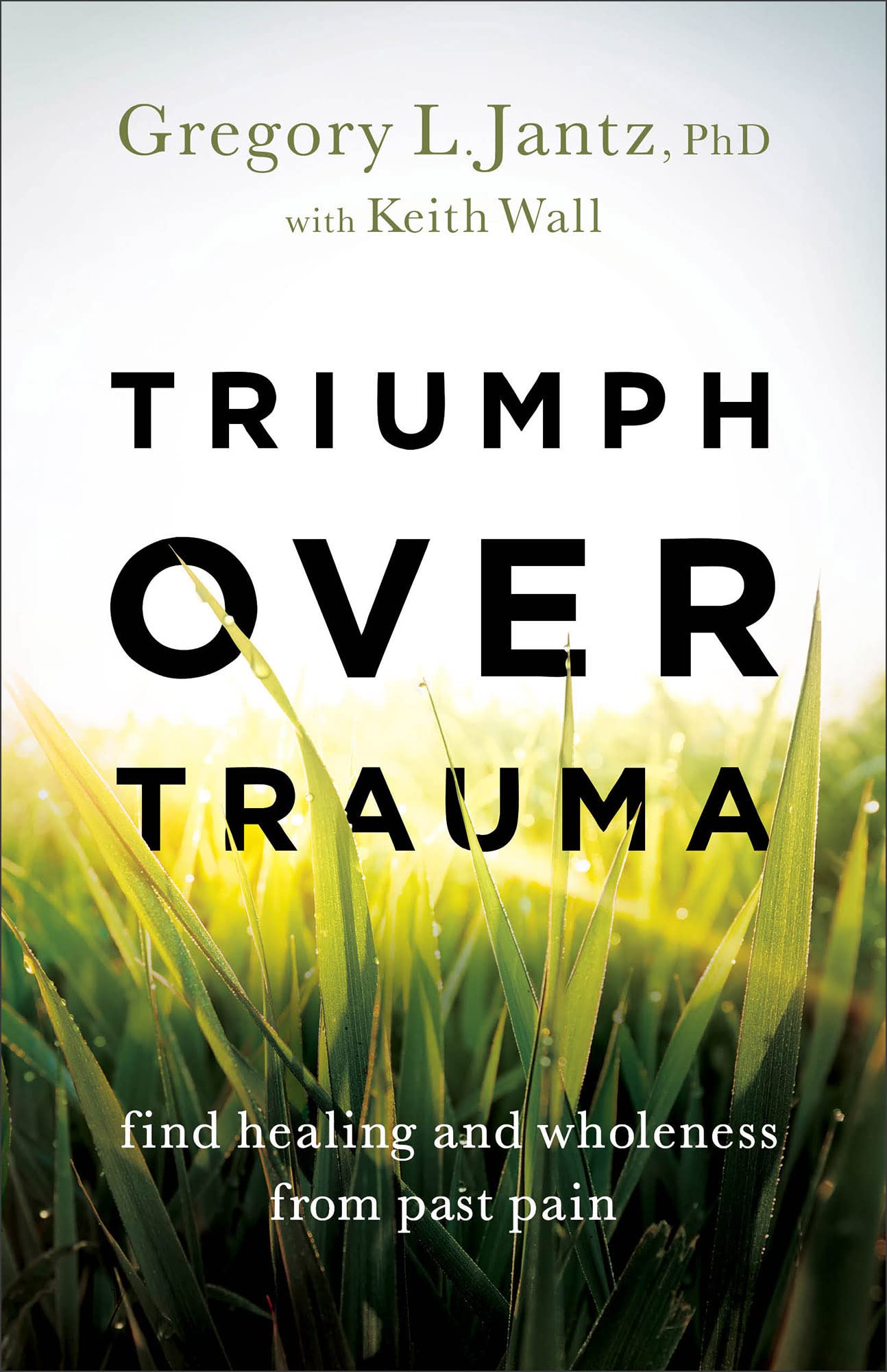Triumph over Trauma: Find Healing and Wholeness from Past Pain Medicine