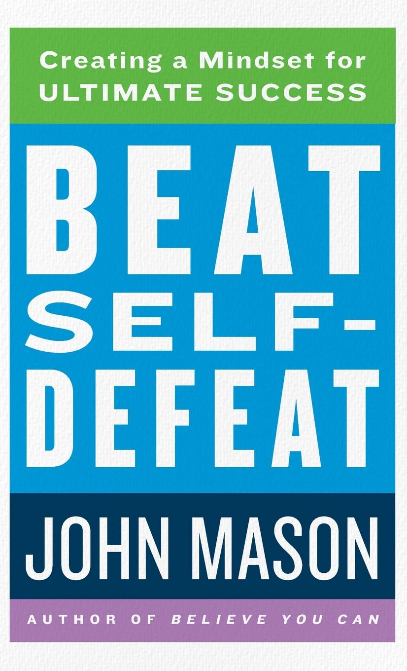Product Image: Beat Self-Defeat: Creating a Mindset for Ultimate Success