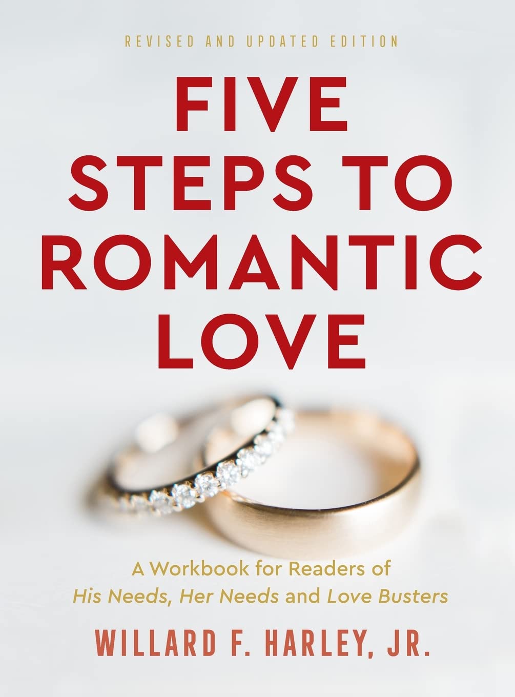 Five Steps to Romantic Love: A Workbook for Readers of His Needs, Her Needs and Love Busters Partnership & Love