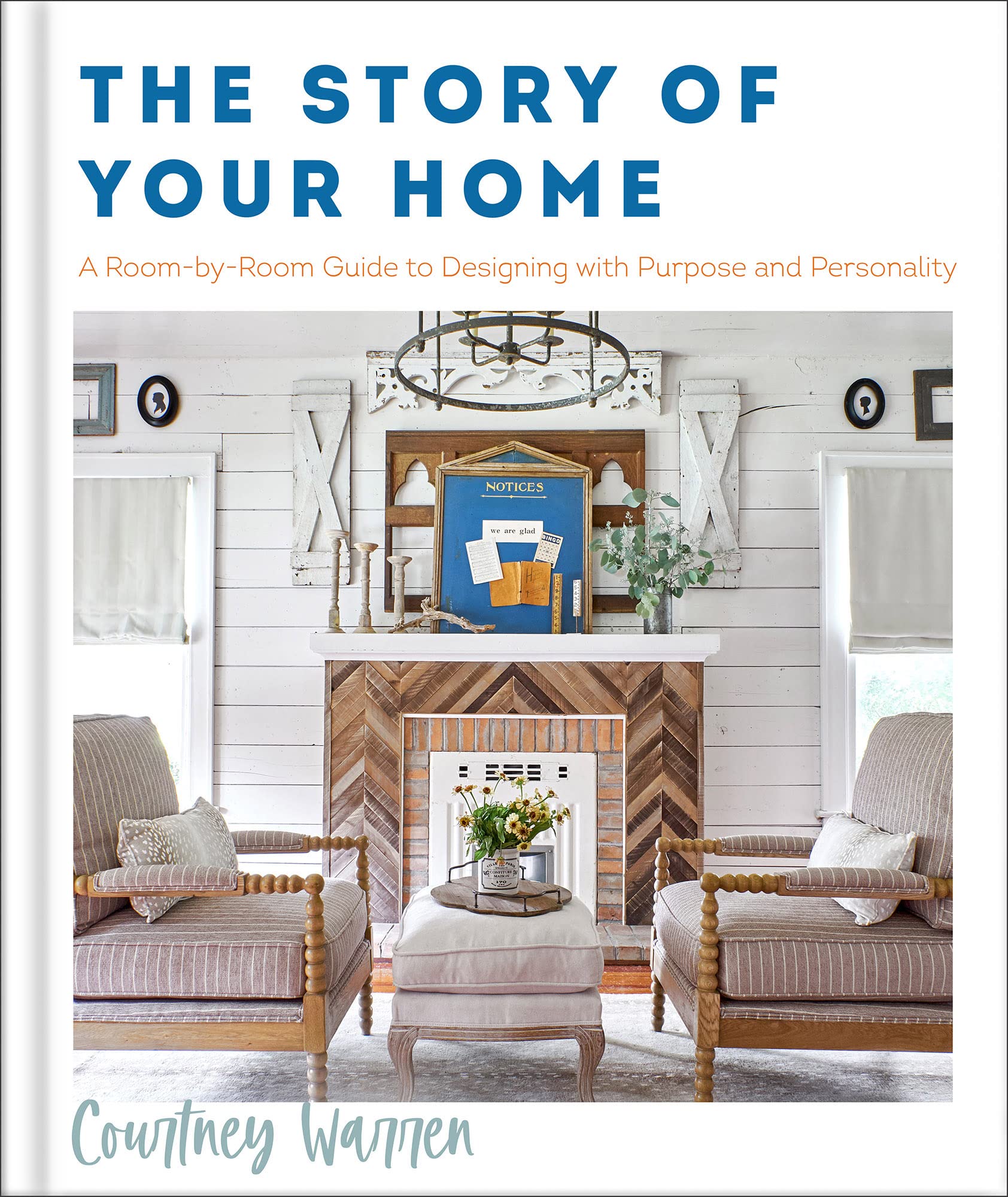 The Story of Your Home: A Room-By-Room Guide to Designing With Purpose and Personality Architecture