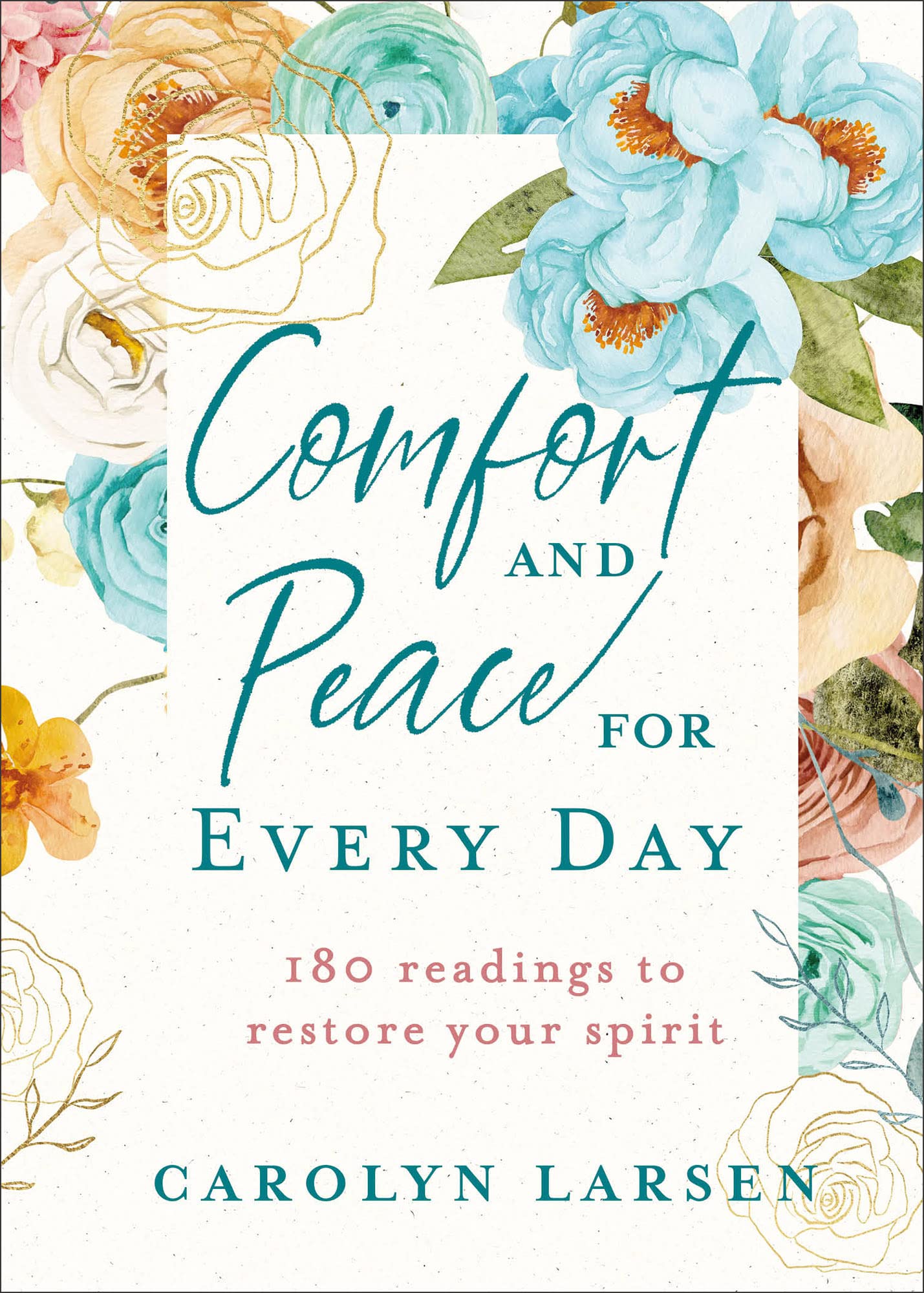 Comfort and Peace for Every Day: 180 Readings to Restore Your Spirit Leisure, Home & Garden