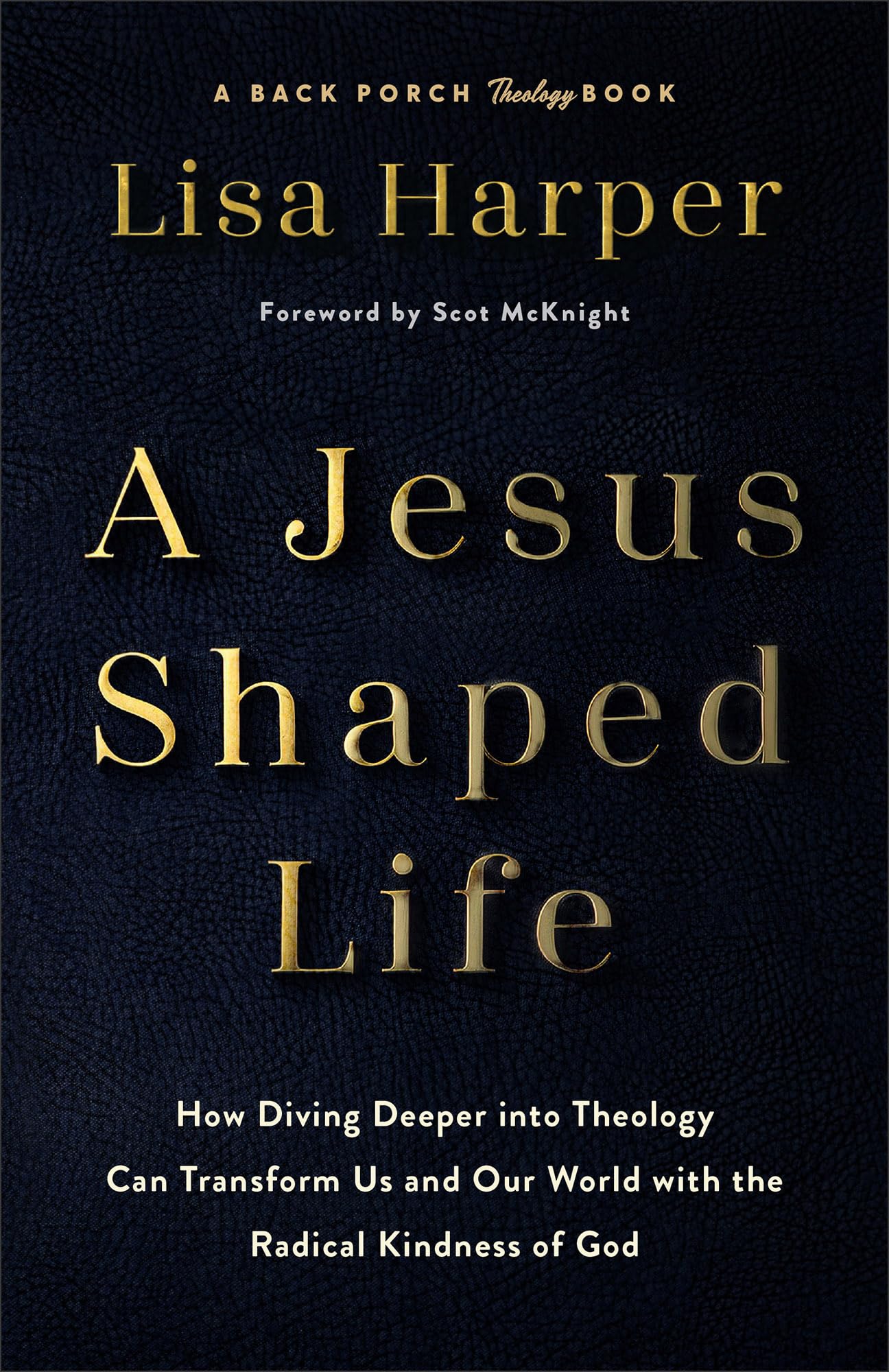 A Jesus-Shaped Life: How Diving Deeper into Theology Can Transform Us and Our World With the Radical Kindness of God Religion & Esotericism