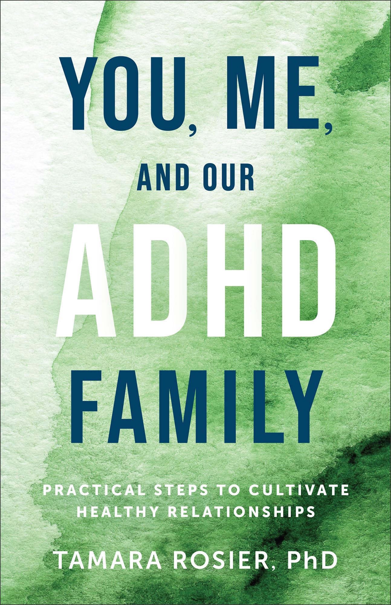 You, Me, and Our ADHD Family: Practical Steps to Cultivate Healthy Relationships Medicine