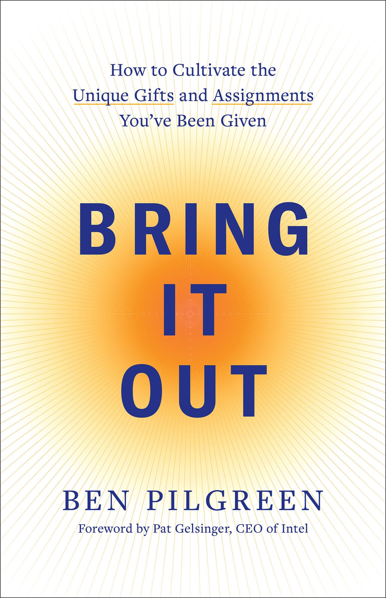 Bring It Out: How to Cultivate the Unique Gifts and Assignments You've Been Given Religion & Esotericism